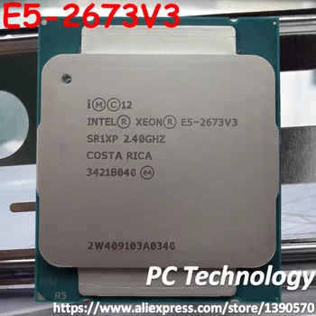 Original Intel Xeon Versão Oficial E5 2673V3 12-NÚCLEOS de PROCESSADOR E5-2673V3 2.4 GHZ 30MB E5-2673 V3 CPU E5 2673 V3 LGA2011-3
