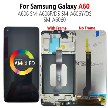 Super AMOLED Para SAMSUNG Galaxy A60 2019 A606 Display LCD SM-A606F/DS A606Y Tela Com carcaça Sensor de Toque do conjunto do Digitador