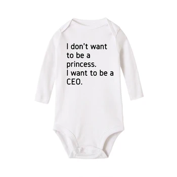 Eu não Quero Ser Uma Princesa eu Quero Ser UM CEO Bebê Body de Manga comprida Macacão de Bebê Menina Engraçada Roupas Roupas