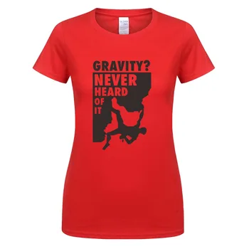 Mulheres T-Shirt Gravidade Nunca Ouviram falar da T-shirt de Manga Curta de Algodão Menina de T-Shirts O-pescoço Engraçado Subir de Vestuário Feminino AT-455