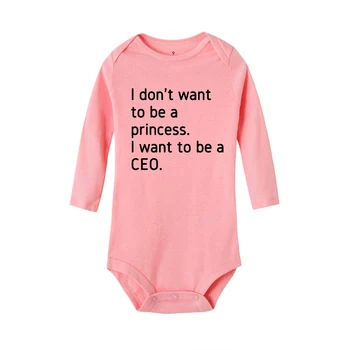 Eu não Quero Ser Uma Princesa eu Quero Ser UM CEO Bebê Body de Manga comprida Macacão de Bebê Menina Engraçada Roupas Roupas
